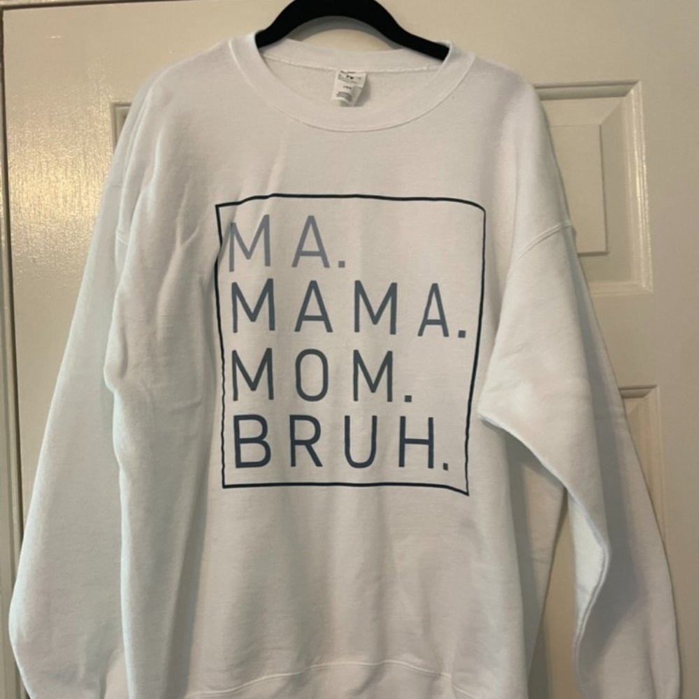 MA. MAMA. MOM. BRUH Sweatshirt - Size L